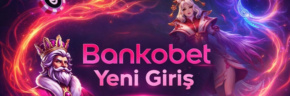 bankobet yeni giriş