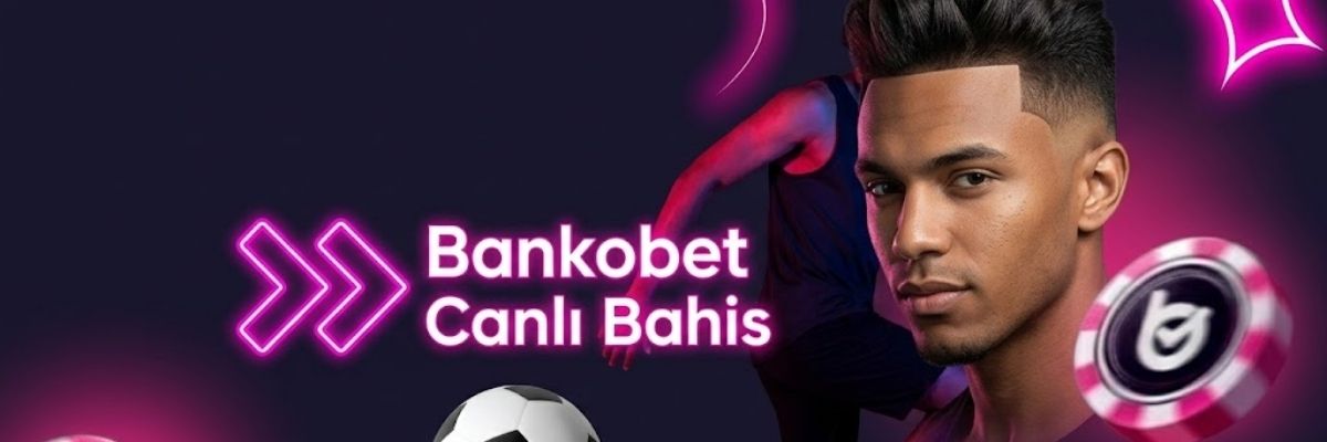 Bankobet Canlı Bahis